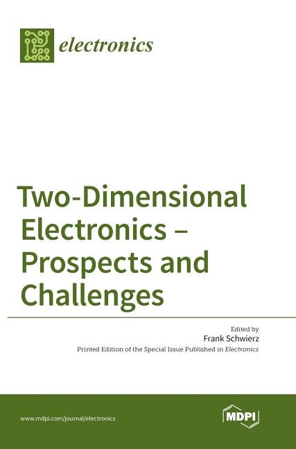 Two-Dimensional Electronics - Prospects and Challenges