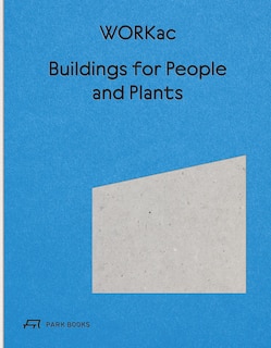 Front cover_Buildings for People and Plants by WORKac