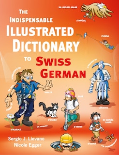 Front cover_The Indispensable Illustrated Dictionary to Swiss German