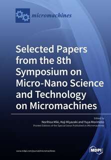 Couverture_Selected Papers from the 8th Symposium on Micro-Nano Science and Technology on Micromachines