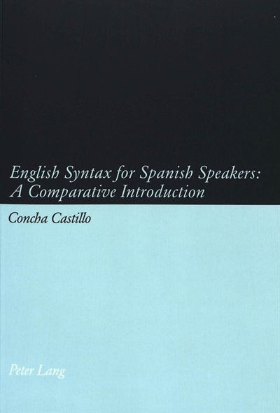 English Syntax For Spanish Speakers: A Comparative Introduction