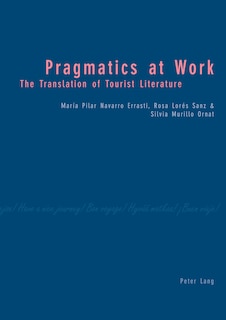 Pragmatics At Work: The Translation Of Tourist Literature