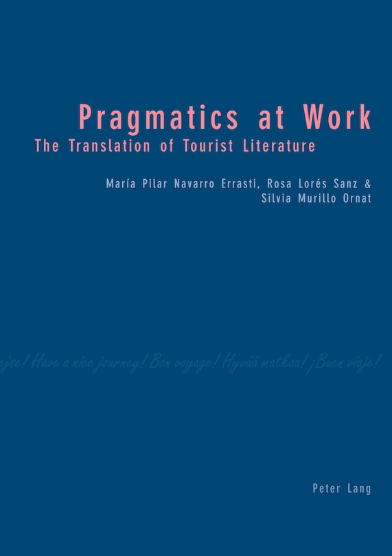 Pragmatics At Work: The Translation Of Tourist Literature
