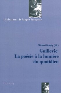 Front cover_Guillevic : La Poésie À La Lumière Du Quotidien