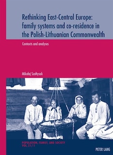 Couverture_Rethinking East-Central Europe: family systems and co-residence in the Polish-Lithuanian Commonwealth