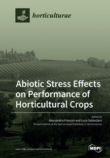 Front cover_Abiotic Stress Effects On Performance Of Horticultural Crops
