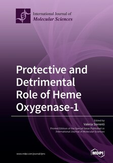 Couverture_Protective And Detrimental Role Of Heme Oxygenase-1