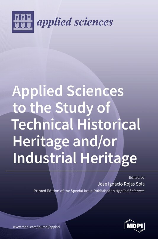 Couverture_Applied Sciences to the Study of Technical Historical Heritage and/or Industrial Heritage