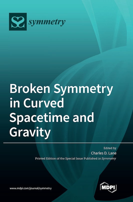 Couverture_Broken Symmetry In Curved Spacetime And Gravity