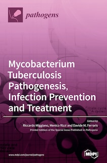 Couverture_Mycobacterium tuberculosis Pathogenesis, Infection Prevention and Treatment