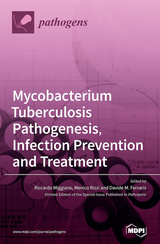 Couverture_Mycobacterium tuberculosis Pathogenesis, Infection Prevention and Treatment