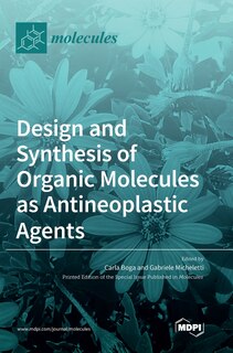 Couverture_Design And Synthesis Of Organic Molecules As Antineoplastic Agents