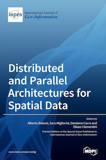Front cover_Distributed And Parallel Architectures For Spatial Data