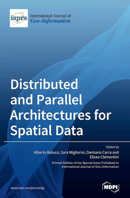 Front cover_Distributed And Parallel Architectures For Spatial Data