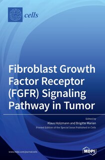 Front cover_Fibroblast Growth Factor Receptor (FGFR) Signaling Pathway in Tumor