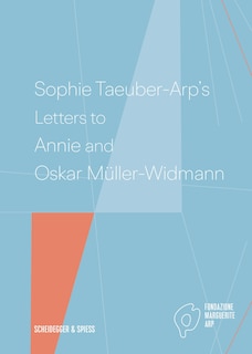 Front cover_Sophie Taeuber-arp's Letters To Annie And Oskar Müller-widmann
