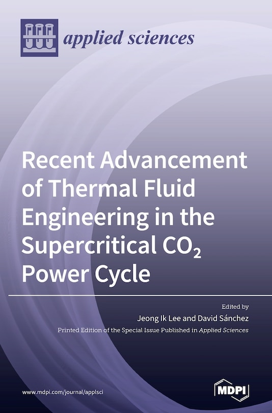 Couverture_Recent Advancement Of Thermal Fluid Engineering In The Supercritical Co2 Power Cycle