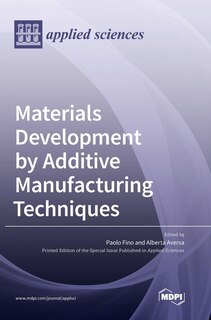 Front cover_Materials Development By Additive Manufacturing Techniques