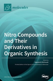 Front cover_Nitro Compounds and Their Derivatives in Organic Synthesis
