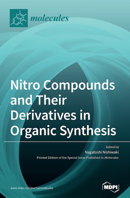 Front cover_Nitro Compounds and Their Derivatives in Organic Synthesis