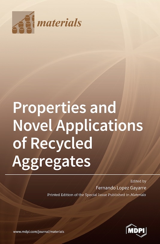 Couverture_Properties and Novel Applications of Recycled Aggregates