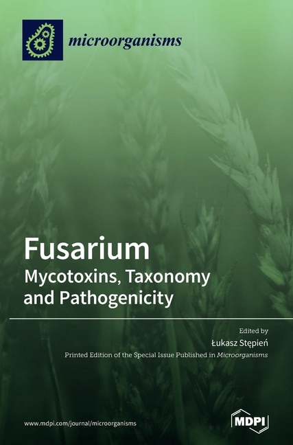 Fusarium: Mycotoxins, Taxonomy and Pathogenicity