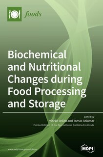 Front cover_Biochemical and Nutritional Changes during Food Processing and Storage