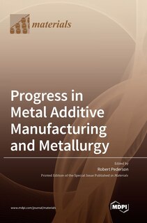 Front cover_Progress in Metal Additive Manufacturing and Metallurgy