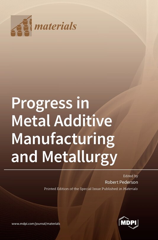 Front cover_Progress in Metal Additive Manufacturing and Metallurgy