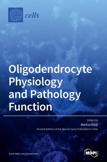 Front cover_Oligodendrocyte Physiology And Pathology Function