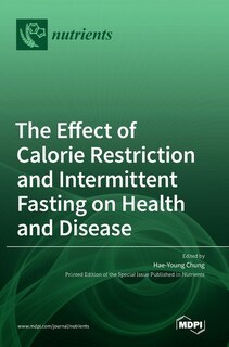 Couverture_The Effect of Calorie Restriction and Intermittent Fasting on Health and Disease