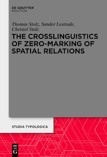 Couverture_The Crosslinguistics of Zero-Marking of Spatial Relations