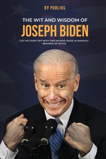 Front cover_The Wit and Wisdom of Joseph Biden