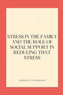 Couverture_Stress in the Family and the Role of Social Support in Reducing That Stress