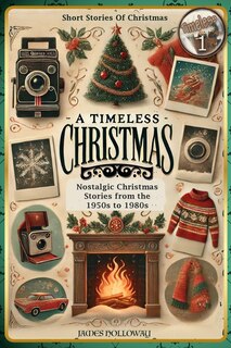 Front cover_Short Stories Of Christmas Nostalgic Christmas Stories From The 1950s to 1980s