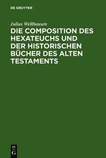 Front cover_Die Composition des Hexateuchs und der historischen Bücher des Alten Testaments