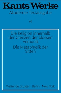 Front cover_Die Religion Innerhalb Der Grenzen Der Blossen Vernunft. Die Metaphysik Der Sitten
