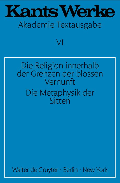 Front cover_Die Religion Innerhalb Der Grenzen Der Blossen Vernunft. Die Metaphysik Der Sitten
