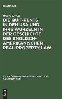 Front cover_Die Quit-Rents in den USA und ihre Wurzeln in der Geschichte des englisch-amerikanischen Real-Property-Law