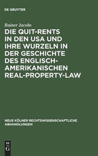 Front cover_Die Quit-Rents in den USA und ihre Wurzeln in der Geschichte des englisch-amerikanischen Real-Property-Law