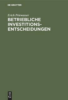 Betriebliche Investitionsentscheidungen