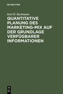 Front cover_Quantitative Planung des Marketing-Mix auf der Grundlage verfügbarer Informationen