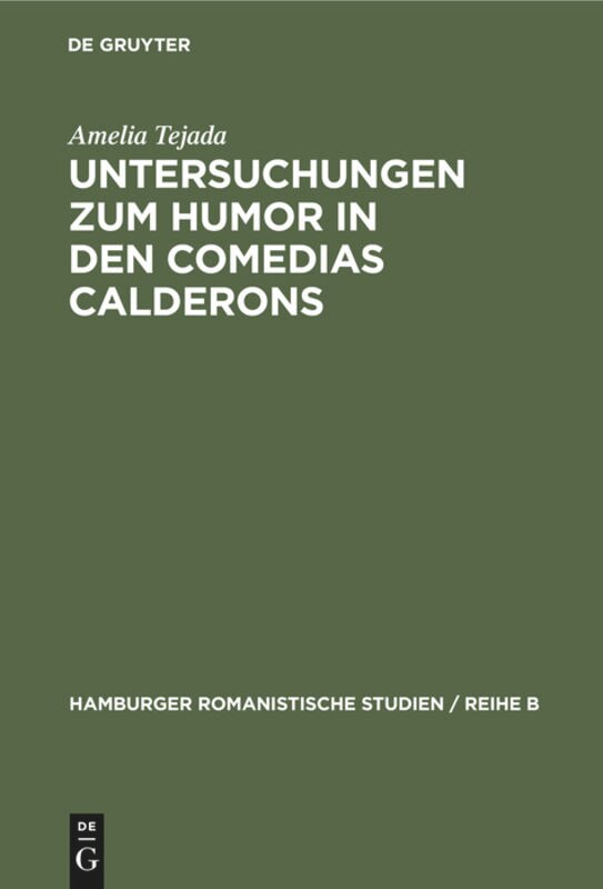 Untersuchungen zum Humor in den comedias Calderons: Unter Ausschluss der “Gracioso”-Gestalten