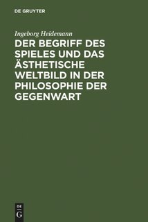 Front cover_Der Begriff des Spieles und das ästhetische Weltbild in der Philosophie der Gegenwart