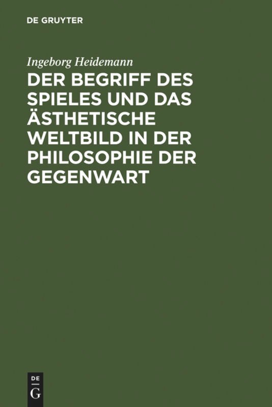 Front cover_Der Begriff des Spieles und das ästhetische Weltbild in der Philosophie der Gegenwart