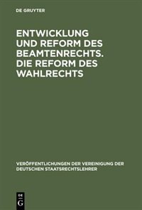 Front cover_Entwicklung und Reform des Beamtenrechts. Die Reform des Wahlrechts