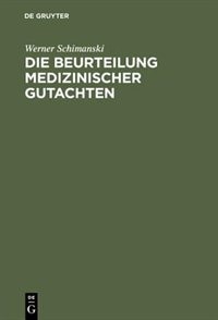 Die Beurteilung medizinischer Gutachten