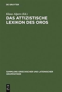 Das attizistische Lexikon des Oros: Untersuchung und kritische Ausgabe der Fragmente