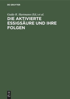 Front cover_Die aktivierte Essigsäure und ihre Folgen
