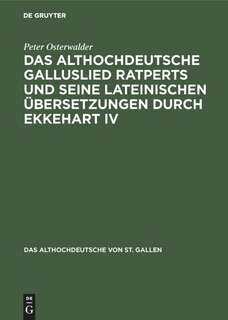 Front cover_Das althochdeutsche Galluslied Ratperts und seine lateinischen Übersetzungen durch Ekkehart IV